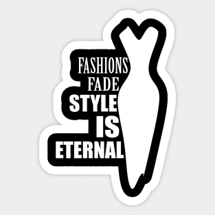 Fashions fade style is eternal (invert) Sticker